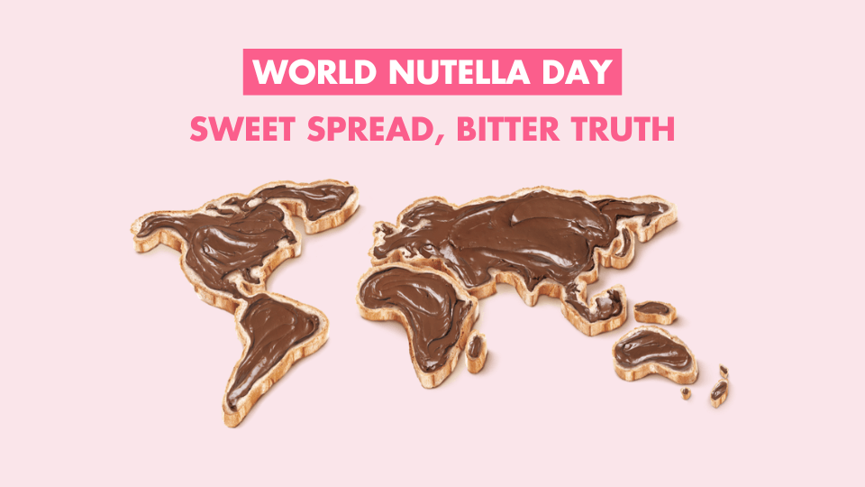 World Nutella Day: Sweet Spread, Bitter Truth - SAPHETTE