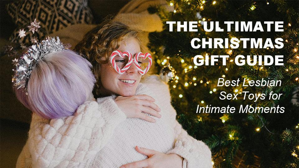 The Ultimate Christmas Gift Guide: Best Lesbian Sex Toys for Intimate Moments https://erossong.com/